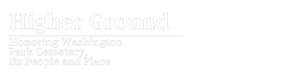 Higher Ground: Honoring Washington Park Cemetery, Its People and Place